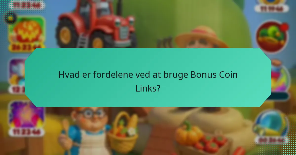 Hvornår er Bonus Coin Links tilgængelige, og hvor ofte kan jeg indløse dem?