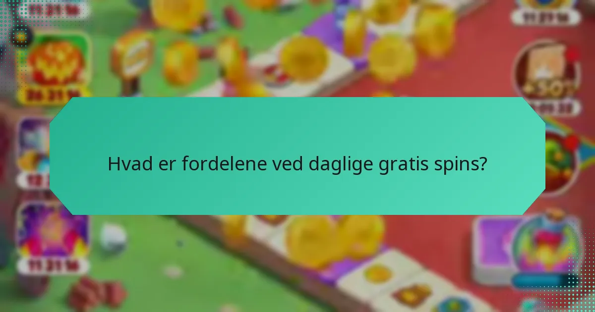 Hvad er fordelene ved daglige gratis spins?