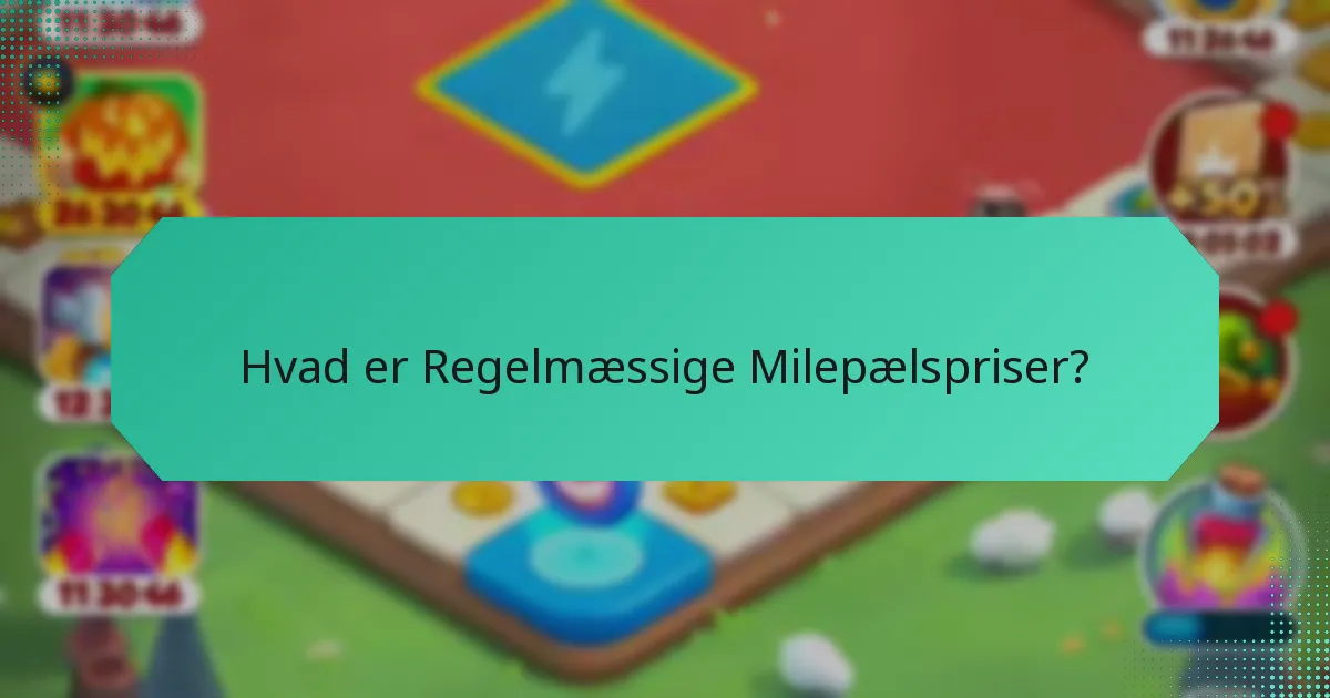 Hvornår er Regelmæssige Milepælspriser tilgængelige for indløsning?