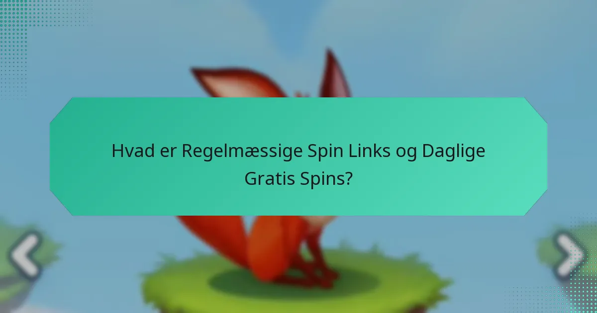 Hvad er de Standardbelønninger, der er Knyttet til Regelmæssige Spin Links?