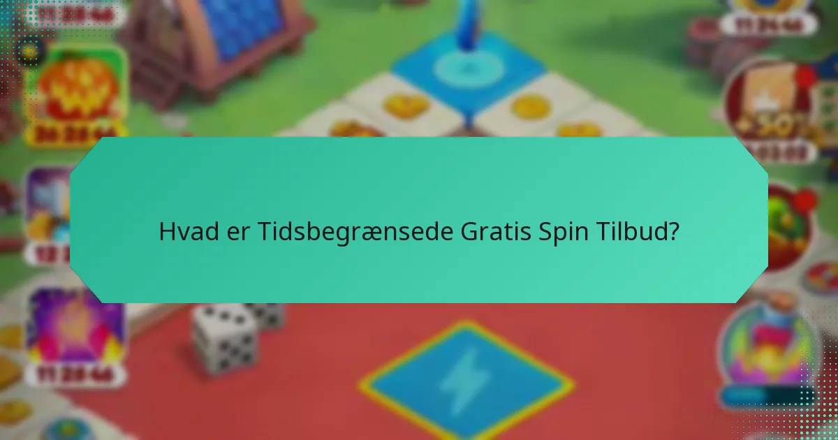 Hvad er Tidsbegrænsede Gratis Spin Tilbud?