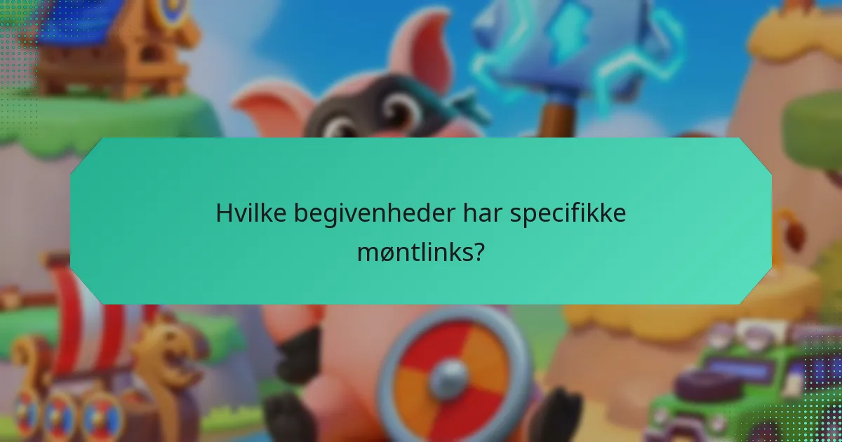 Hvilke begivenheder har specifikke møntlinks?