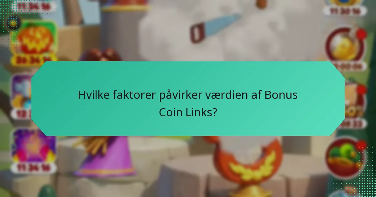 Hvilke faktorer påvirker værdien af Bonus Coin Links?