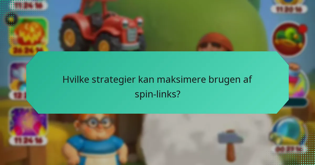 Hvilke strategier kan maksimere brugen af spin-links?