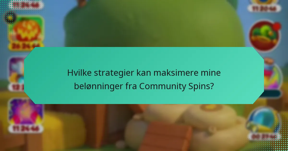 Hvilke strategier kan maksimere mine belønninger fra Community Spins?