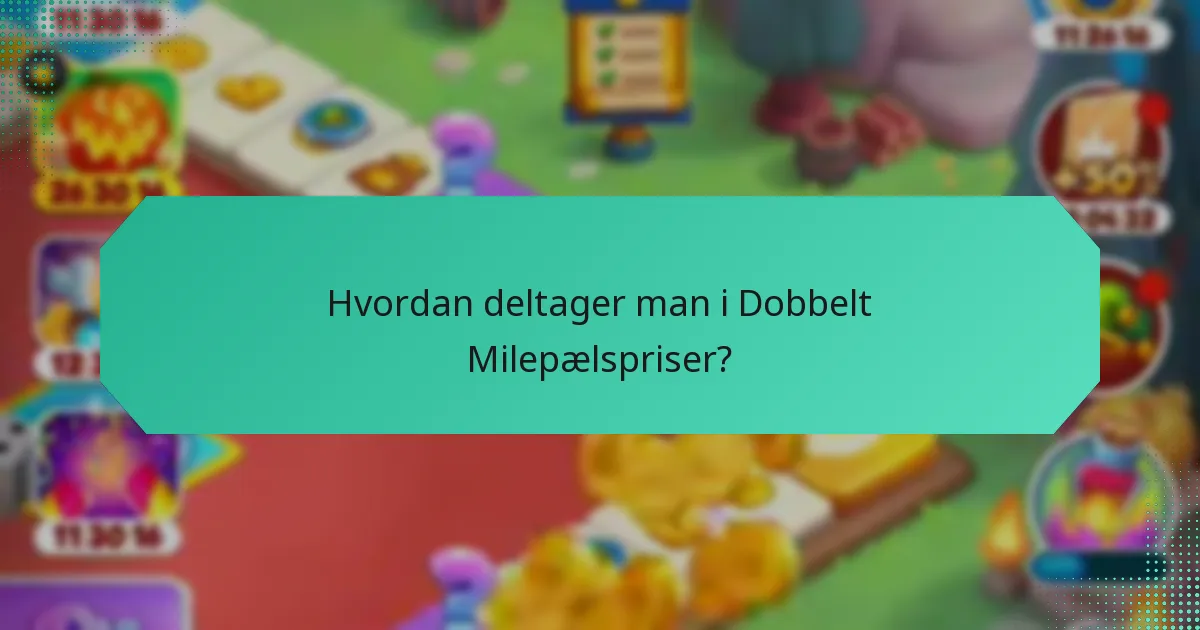 Hvordan deltager man i Dobbelt Milepælspriser?